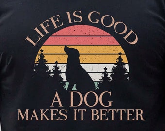 Life Is Good Svg, A Dog Makes It Better Svg, Retro Dog Svg, Dog Lover Svg, Dog Silhouette Png, Dog Shirt Design, PNG Files, PNG Sublimation