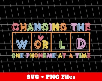 Changing The World Svg, One Phoneme At A Time Svg, Love The World Svg, Change The World Png, Change World Design, Svg Files, Png Sublimation