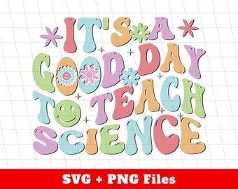 It's A Good Day To Teach Science, Back To School, Groovy Teacher Svg, Science Teacher Svg, Love Science Svg, Svg Files, Png Sublimation