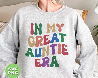 In My Great Auntie Era, Love My Auntie, Pregnancy Aunt, Love Aunt, Gift For Aunt, Great Auntie, Aunt Lover, Png Files, Png Sublimation