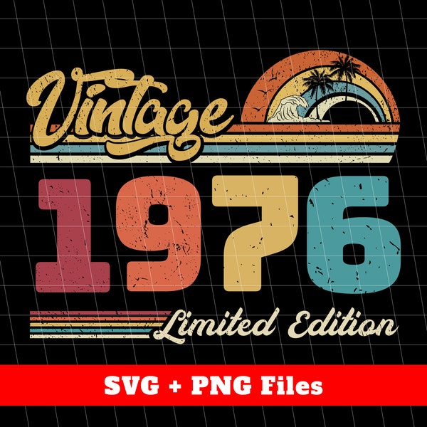 1976 Vintage Svg, Vintage 1976 Gift, Love 1976 Svg, Birthday 1976 Png, Retro Birthday 1976, Limited Edition Svg, Svg Files, Png Sublimation
