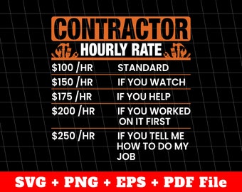 Contractor Hourly Rate, Salary Of Contractor, Funny Hourly Rate, Funny Salary Gift, Vector File, Svg File, Png Sublimation File