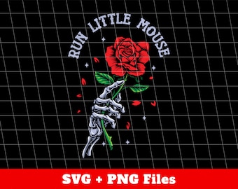 Run Little Mouse Svg, Love Roses Svg, Hand Skeleton Svg, Skeleton Hold Roses Svg, Love Roses Svg, Skeleton Png, Svg Files, Png Sublimation