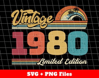 1980 Vintage Svg, Vintage 1980 Gift, Love 1980 Svg, Birthday 1980 Png, Retro Birthday 1980, Limited Edition Svg, Svg Files, Png Sublimation