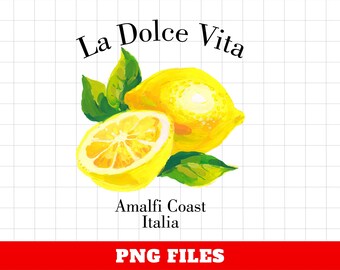 La Dolce Vita, Amalfi Coast Italia, Yellow Lemon, Italian Gift, Amalfi Gift, Italy Souvenir, Lemon Lover Gift, Png File, Png For Shirts