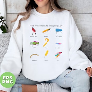 Good Things Come To Those Who Bait, Camping Fishing Bait, Funny Fishing, Love Fishing, Fisherman, Fishing Lover, Png Files, Png Sublimation