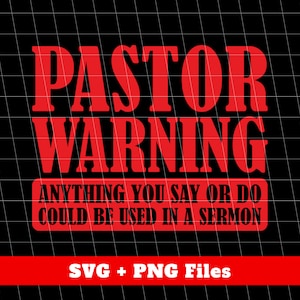 Pastor Warning Anything You Say Or Do Could Be Used In A Sermon Svg, Pastor Png, Pastor Design, Christian Svg, Svg Files, Png Sublimation