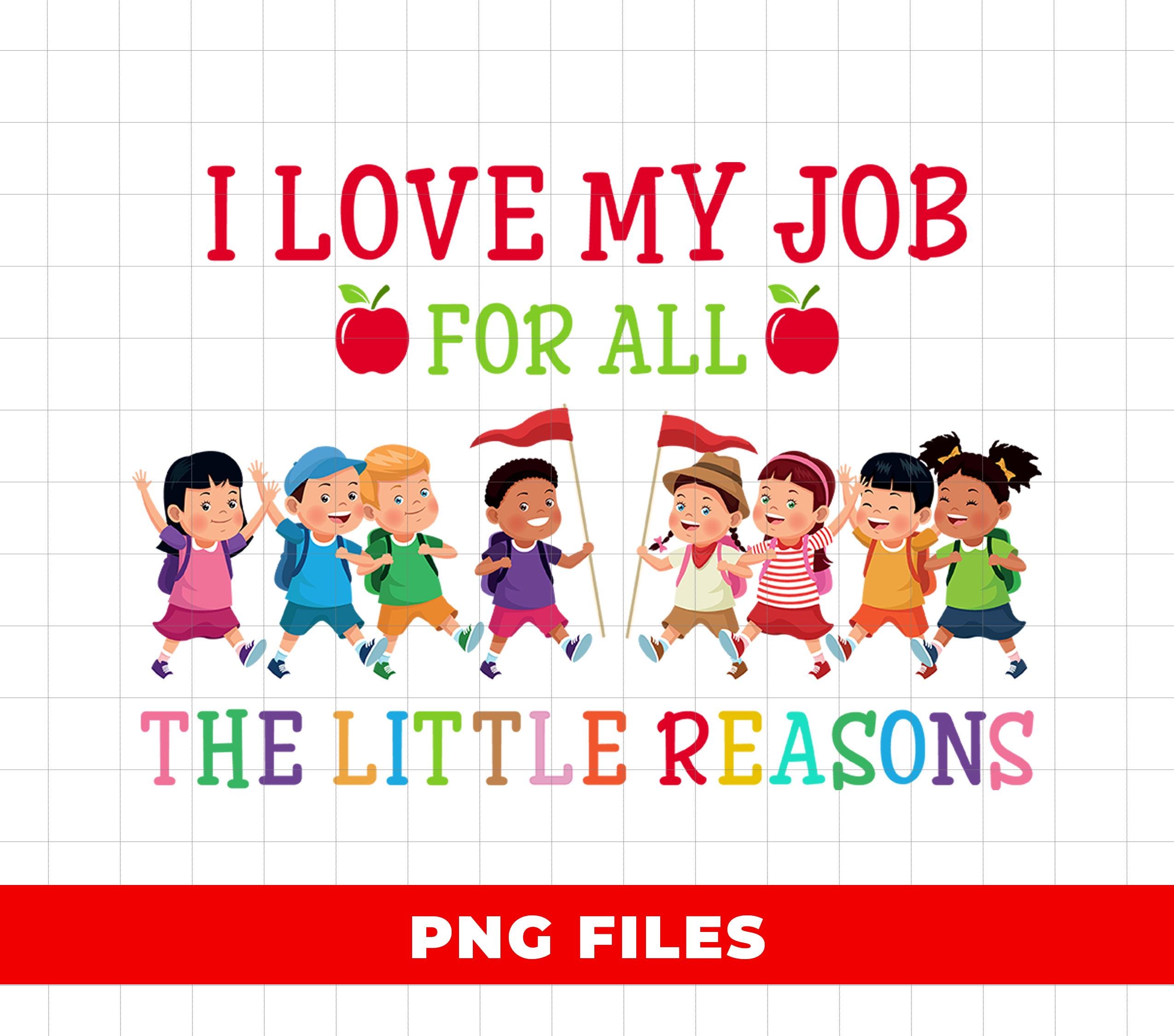 Little Work I Love My Job for All the Little Reasons, Kindergarten Teacher Gift ...