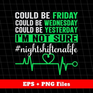 Could Be Friday Eps, Be Yesterday Eps, I&#39;m Not Sure Eps, Heartbeat Eps, Green Heartbeat Eps, Love Friday Eps, Svg Files, Png Sublimation