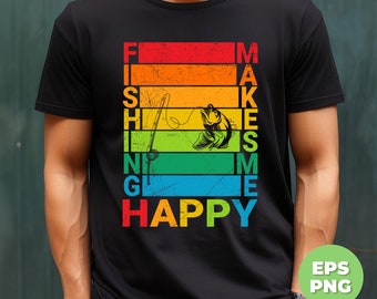 Fishing Makes Me Happy, Fishing Silhouette, Love Fishing, Retro Fishing, Fishing Lover, Fishingman Gifts, Png For Shirts, Png Sublimation