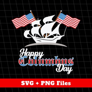 Happy Columbus Day, Columbus's Day, Columbus Boat Svg, American Flag Svg, Columbus Png, Columbus Printable, Svg Files, Png Sublimation