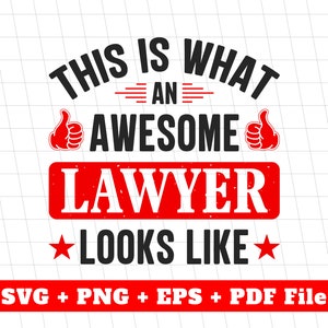 This Is What An Awesome Lawyer Looks Like Svg, Lawyer Svg, Lawyer Lover Svg, Lawyer Shirts, Lawyer Team Svg, Svg Files, Png Sublimation