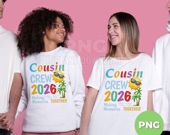 Cousin Crew 2026, Making Memories Together, Cousin Gift, Love Cousin, Cousin Crew, Love My Cousin, PNG For Shirts, Png Sublimation