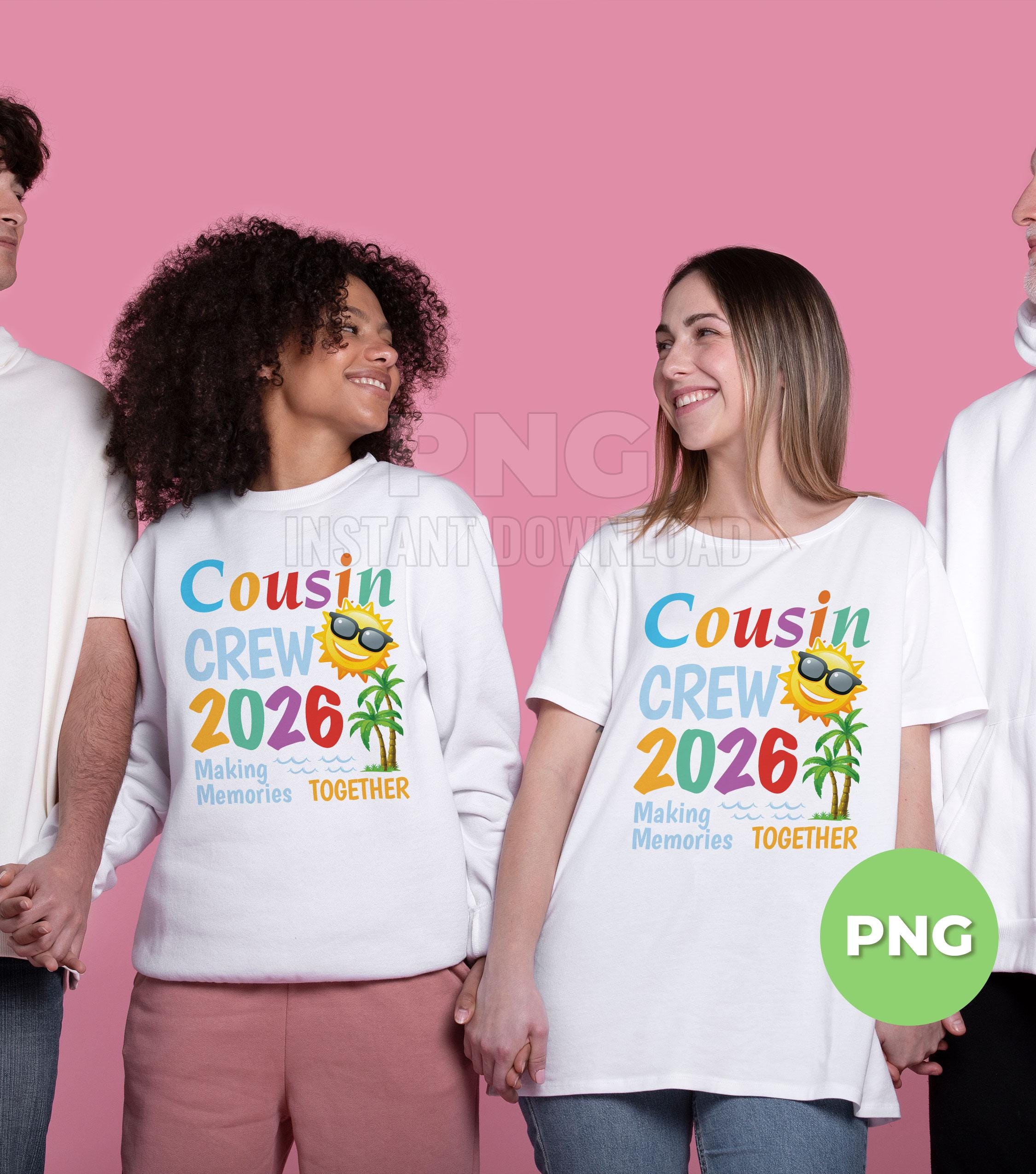 Cousin Crew 2026, Making Memories Together, Cousin Gift, Love