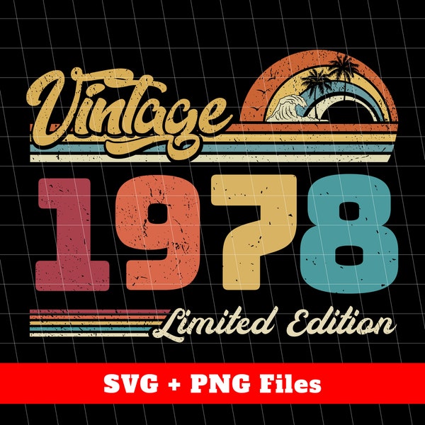 1978 Vintage Svg, Vintage 1978 Gift, Love 1978 Svg, Birthday 1978 Png, Retro Birthday 1978, Limited Edition Svg, Svg Files, Png Sublimation