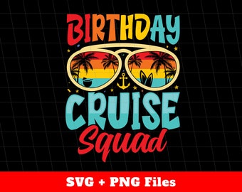 Birthday Cruise Squad Svg, Summer Vacation Svg, Beach Party Svg, Beach Party Shirts, Summer Vibes Shirts, Svg Files, Png Sublimation