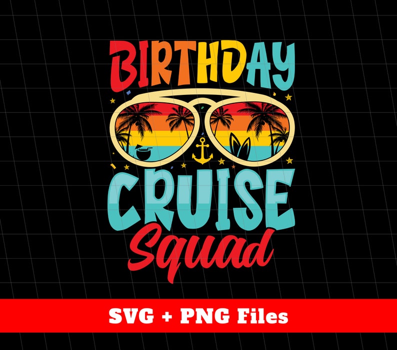 May include: A colorful graphic design with the text "Birthday Cruise Squad" in a retro font. The design features a pair of sunglasses with a sunset and palm trees reflected in the lenses.