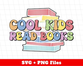 Cool Kids Read Books Svg, Groovy Books Svg, Back To School Design, Love School Svg, Back To School Svg, Svg Files, Png Sublimation