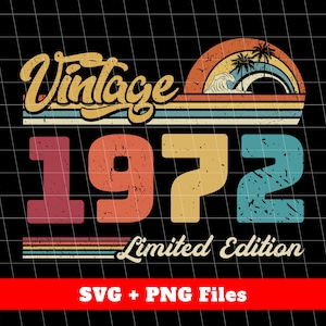 1972 Vintage Svg, Vintage 1972 Gift, Love 1972 Svg, Birthday 1972 Png, Retro Birthday 1972, Limited Edition Svg, Svg Files, Png Sublimation