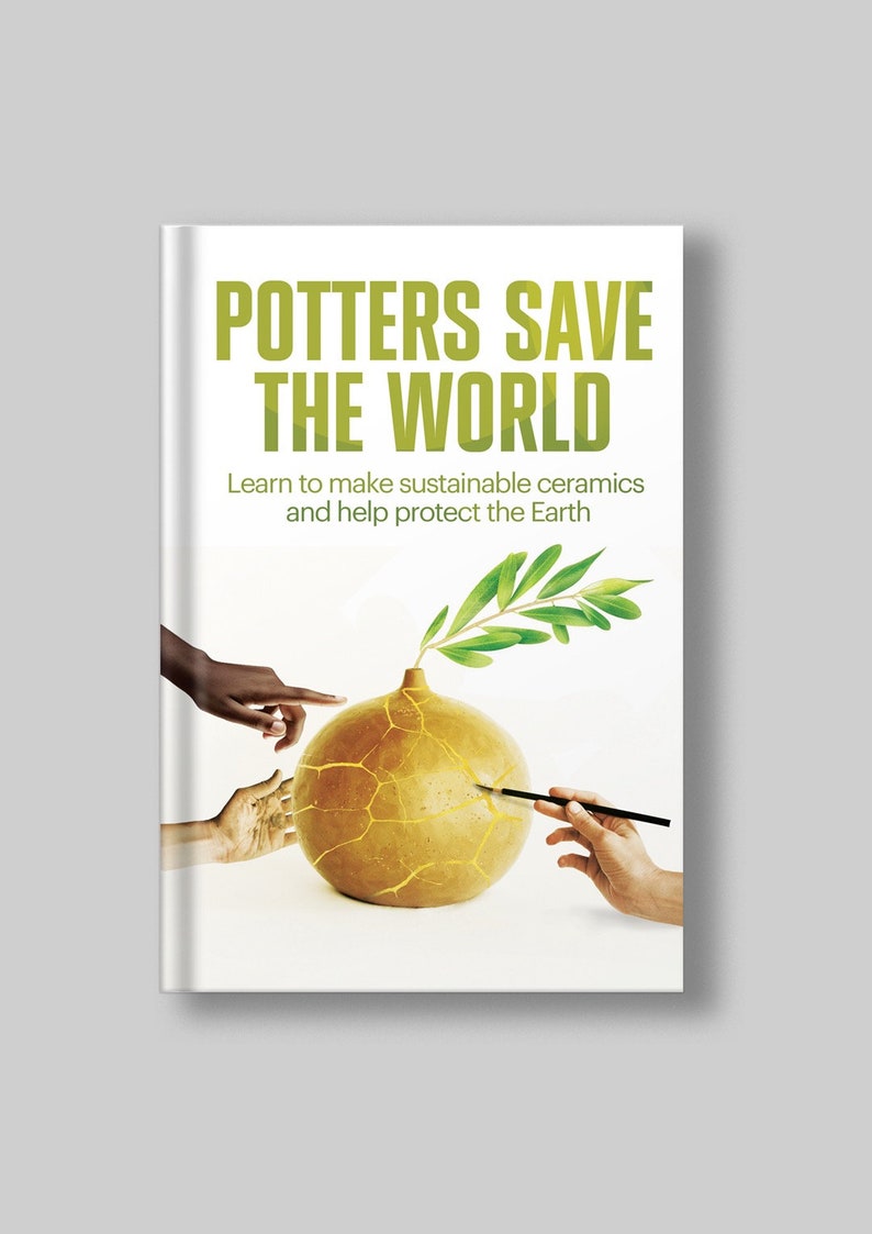 Buch Töpfer retten die Welt: Lernen Sie, nachhaltige Keramik zu machen und helfen, die Erde zu schützen, Öko-Keramik-Handbuch, ethisch hergestellter Keramikführer Bild 10