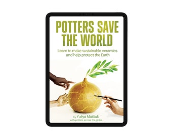 PDF Potters Save the World: Learn to Make Sustainable Ceramics and Help Protect the Earth e-book, eco-pottery manual, ceramic guide, digital