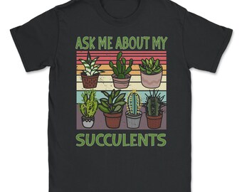 Ask me about my Succulents Cacti Cactus