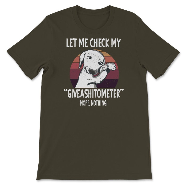 Let my Check MY Giveashitometer Funny Dog Sayings