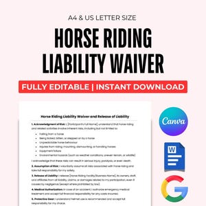 May include: A printable horse riding liability waiver and release of liability form. The form is fully editable and includes a disclaimer about inherent risks associated with horse riding. The document is available for instant download.