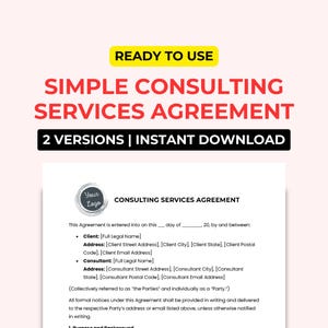 Puede incluir: Una plantilla de contrato de servicios de consultoría imprimible con un marcador de posición para un logotipo. El texto "READY TO USE" está en un cuadro amarillo en la parte superior de la página. El texto "SIMPLE CONSULTING SERVICES AGREEMENT" está en texto rojo. El texto "2 VERSIONS | INSTANT DOWNLOAD" está en texto negro. El texto "CONSULTING SERVICES AGREEMENT" está en texto negro. El texto "This Agreement is entered into on this ___ day of ___ 20, by and between:" está en texto negro. El texto "Client: [Full Legal Name]" está en texto negro. El texto "Address: [Client Street Address], [Client City], [Client State], [Client Postal Code], [Client Email Address]" está en texto negro. El texto "Consultant: [Full Legal Name]" está en texto negro. El texto "Address: [Consultant Street Address], [Consultant City], [Consultant State]. [Consultant Postal Code], [Consultant Email Address" está en texto negro. El texto "(Collectively referred to as "the Parties" and individually as a "Party")" está en texto negro. El texto "All formal notices under this Agreement shall be provided in writing and delivered to the respective Party's address or email listed above, unless otherwise notified in writing" está en texto negro.
