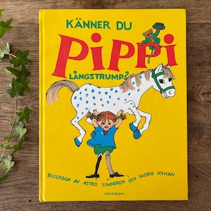 Astrid Lindgren and Ingrid Nyman&#39;s wonderful book &quot;Känner du Pippi Långstrump?&quot; - &quot;Do you know Pippi Longstocking?&quot;