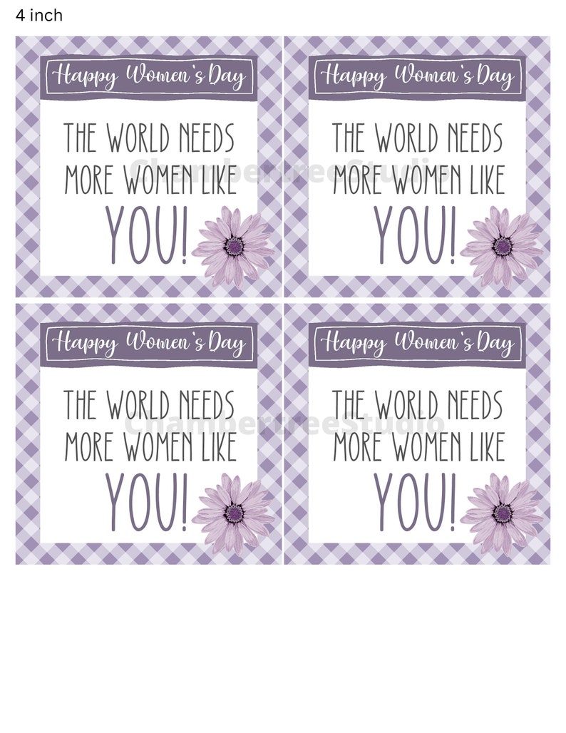 May include: Four printable gift tags with a purple and white checkered background. Each tag features a purple flower and the text "Happy Women's Day" and "The world needs more women like you!"