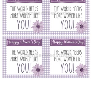 May include: Four printable gift tags with a purple gingham background. Each tag features a purple daisy and the text "Happy Women's Day" and "The world needs more women like YOU!"