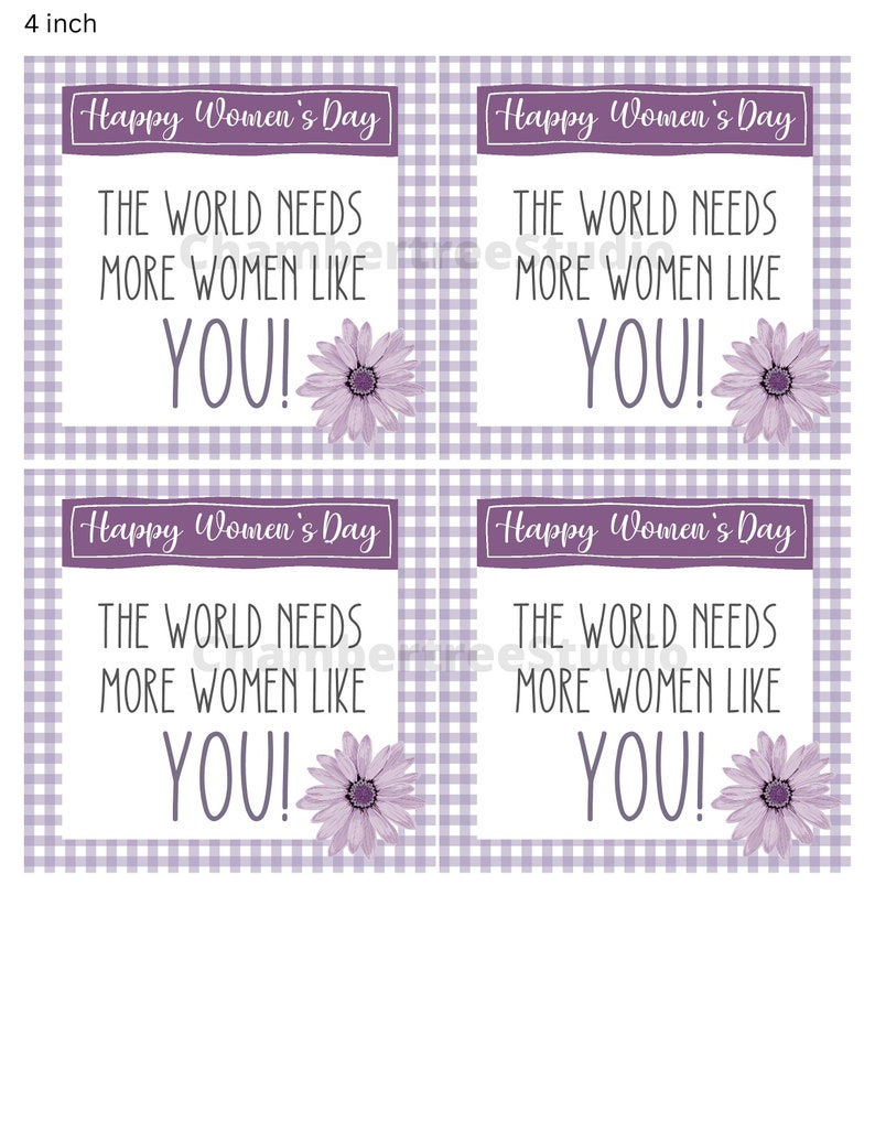 May include: Four printable gift tags with a purple gingham background. Each tag features a purple daisy and the text "Happy Women's Day" and "The world needs more women like YOU!"