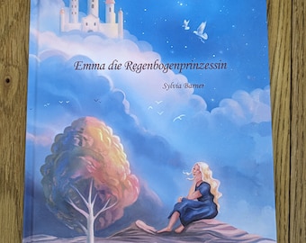 Illustriertes Kinderbuch (Hardcover), "Emma die Regenbogenprinzessin", Einzigartige, Kindgerechte Fantasy Geschichte  ab 4 Jahren, Signiert