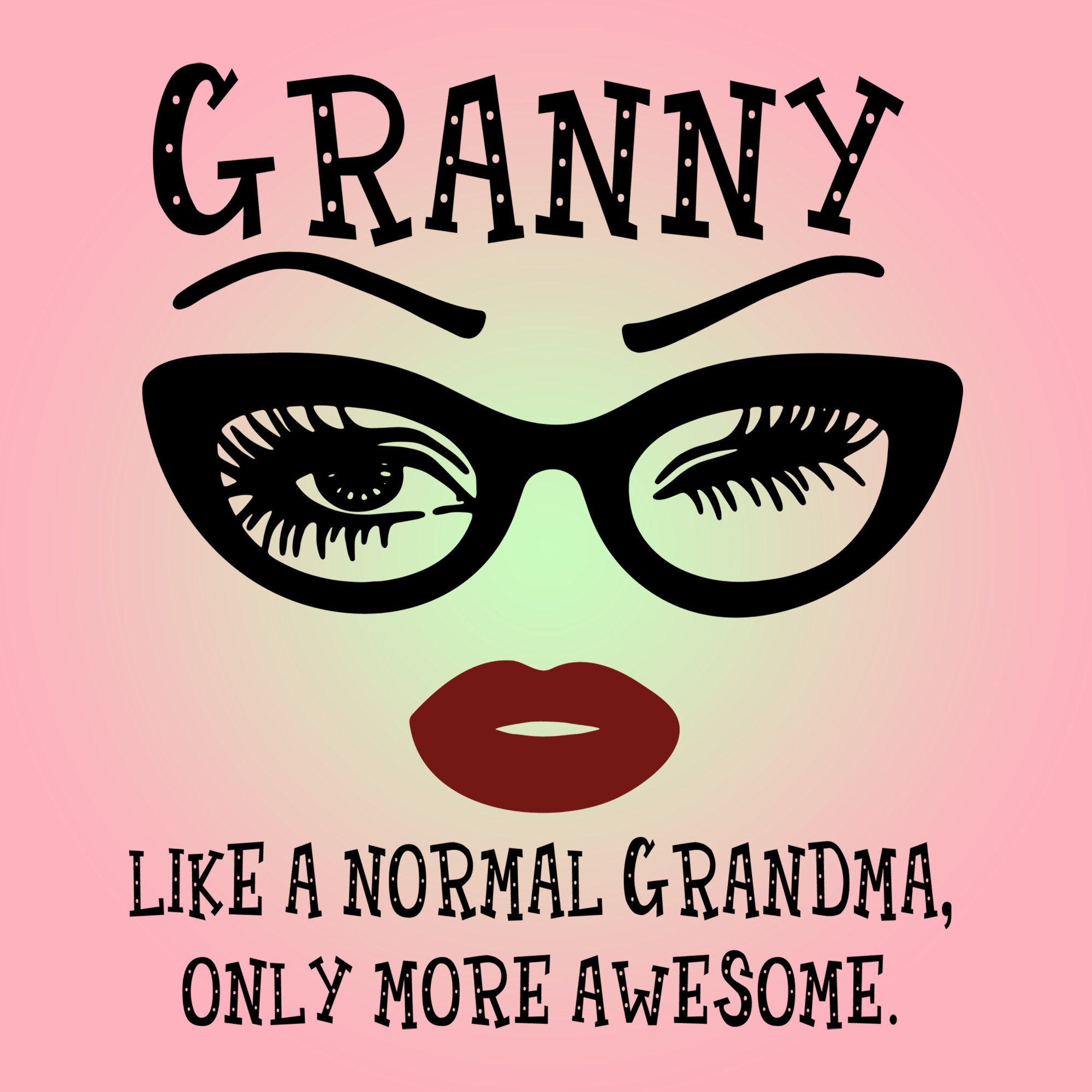 Download Granny Like A Normal Grandma Svg Only More Awesome Svg ...