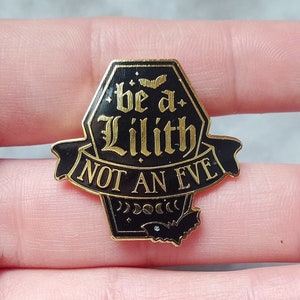 Épinglette en émail Soyez une Lilith, pas une Ève