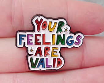 Feelings Are Valid Enamel Pin