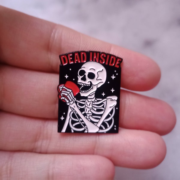 Dead Inside Dark Humor Enamel Pin