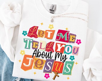 Retro Christian Coquette Png, Let Me Tell You About My Jesus, Preppy Faith Png, Floral Bible Verse Shirt Design, Boho Christian Sublimation