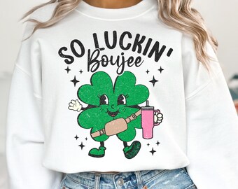 So Luckin Boujee St Patricks Day PNG, conception de chemise Shamrock, Tumbler inspiré PNG, téléchargement numérique Design par sublimation, St Pattys Day Png
