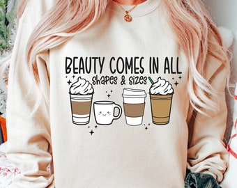 Funny Coffee PNG, Cute Coffee Shirt Design,  Self Love PNG, Sublimation Design Digital Download, Beauty Comes in All Shapes