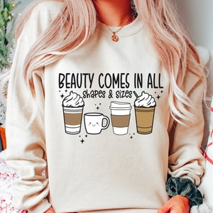 Funny Coffee PNG, Cute Coffee Shirt Design,  Self Love PNG, Sublimation Design Digital Download, Beauty Comes in All Shapes