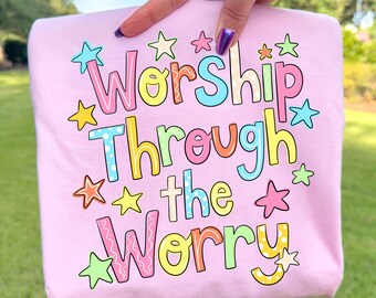 Worship Through the Worry Christian Png, Trendy Christian Quote Shirt Design, Colorful Bible Verse Sublimation, Everyday Women Png