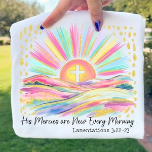 His Mercies are New Christian Bible Verse Png, Colorful Jesus Cross Shirt Design, Inspiring Christian Sublimation, Everyday Women Church Png