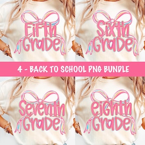 May include: Four cream-colored t-shirts with pink text and a bow design. Each shirt displays a different grade level: Fifth, Sixth, Seventh, and Eighth Grade. The text "4 - BACK TO SCHOOL PNG BUNDLE" is in a pink banner.
