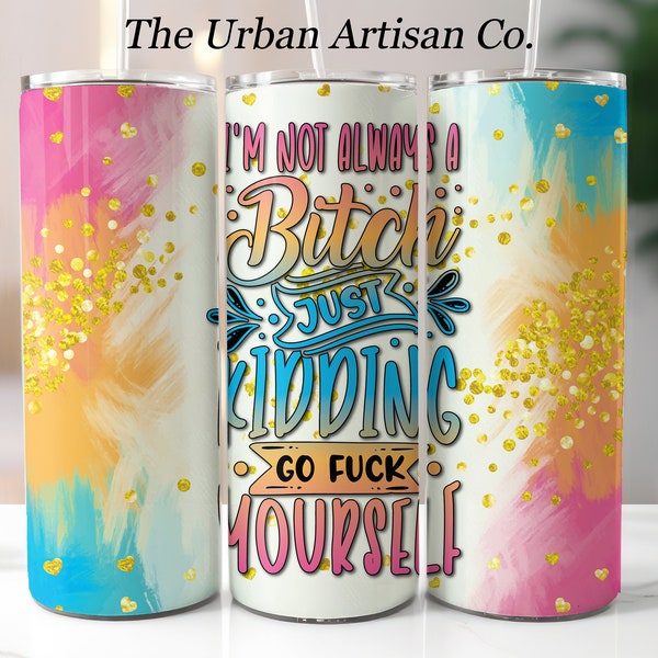 Gold Glitter Funny Tumbler Wrap, 20oz Skinny Tumbler Sublimation Design, Instant Digital Download PNG,  Sarcastic Tumbler Wrap