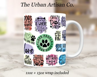 Dog Quotes Mug Wrap,  11oz and 15oz Mug Sublimation Design, Instant Digital Download PNG, Dog Mom Mug Wrap Design