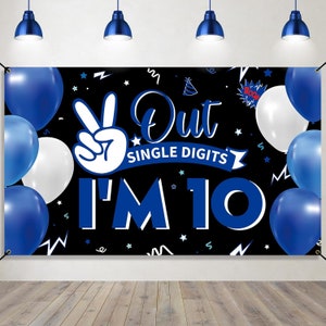 May include: A black and blue banner with the text "Out of Single Digits I'm 10" with white stars and blue and white balloons.