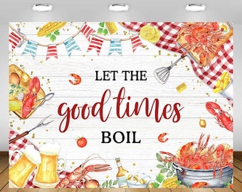 Crawfish Boil Birthday Backdrop Banner, Let The Good Times Boil Lobster Birthday Decorations, Crayfish Crab Seafood Boil Party Background