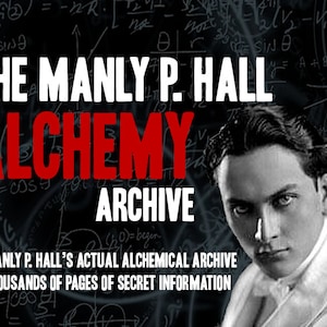 Könnte beinhalten: Schwarz-Weiß-Bild mit dem Text "THE MANLY P. HALL ALCHEMY ARCHIVE" in Weiß und Rot. Es enthält ein Porträt eines Mannes und den Text "MANLY P. HALL'S ACTUAL ALCHEMICAL ARCHIVE THOUSANDS OF PAGES OF SECRET INFORMATION".
